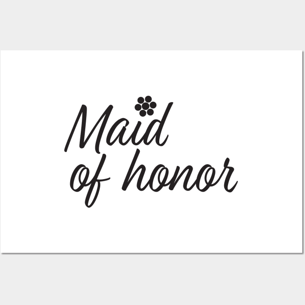 Maid of honor text and Flowers Wall Art by sigdesign